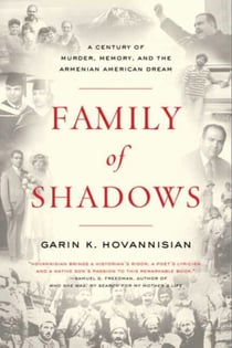 Family of Shadows - A Century of Murder, Memory, and the Armenian American Dream