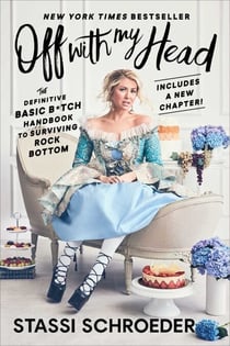 Off with My Head - The Definitive Basic B*tch Handbook to Surviving Rock Bottom