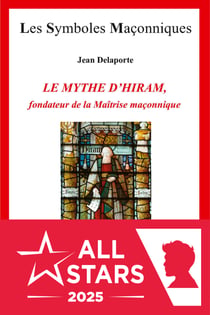 N.77 Le mythe d'Hiram, fondateur de la maîtrise maçonnique