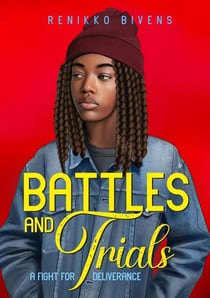 Battles & Trials: A Fight For Deliverance - The Pathway to Deliverance