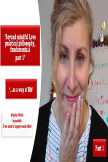 Beyond mindful Love practical philosophy, fundamentals part 1 - Beyond mindful Love practical philosophy, #1