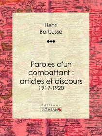 Paroles d'un combattant : articles et discours - 1917-1920