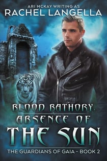 Blood Bathory: Absence of the Sun - The Guardians of Gaia, #2