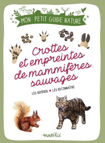 Crottes et empreintes de mammifères sauvages - Les repérer - Les reconnaître