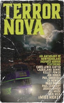 Terror Nova: An anthology of Newfoundland inspired horror - Terror Nova, #1