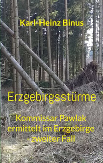 Erzgebirgsstürme - Kommissar Pawlak ermittelt im Erzgebirge - zweiter Fall