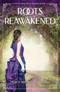 Roots Reawakened - Roots Run Deep, #1