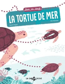 Suis du doigt la tortue de mer - Un documentaire ludique pour une première approche de l'écologie
