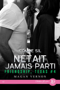 Comme s'il n'était jamais parti - Friendship, Texas #4