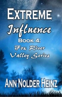 Extreme Influence - Fox River Valley Series, #4