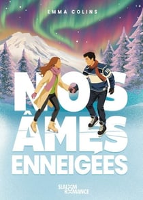 Nos âmes enneigées - Slalom Romance - Emma Colins - Romance de Noël - Romance new adult - Romance de l'Avent