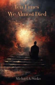 Ten Times We Almost Died - Biographic Book of Tens, #2