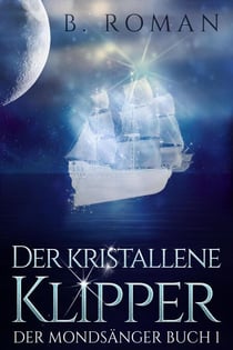 Der kristallene Klipper - Der Mondsänger, #1
