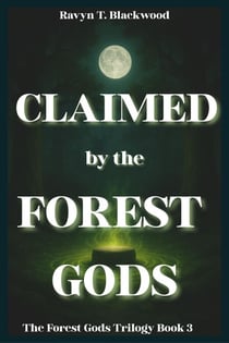 Claimed by the Forest Gods - The Forest Gods Trilogy, #3