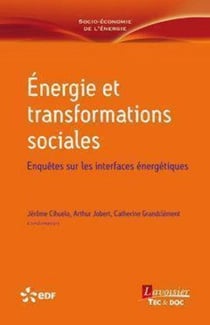 Énergie et transformations sociales - Enquêtes sur les interfaces énergétiques
