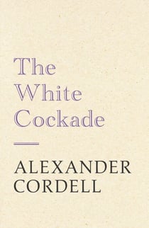The White Cockade - John Regan Trilogy Book One