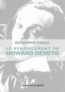 Le Renoncement d'Howard Devoto - Une biographie du fondateur des Buzzcocks et de Magazine