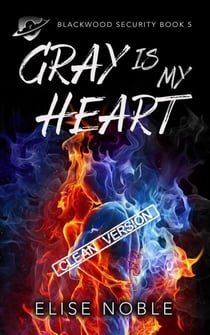 Gray is My Heart - Clean Version - Blackwood Security - Cleaned Up, #5