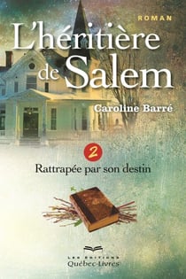 L'héritière de Salem - Tome 2 - Rattrapée par son destin