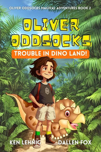 Oliver Oddsocks Trouble in Dino Land! - Oliver Oddsocks Magical Adventures, #2
