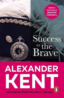 Success to the Brave - a fast-paced naval page-turner from the master storyteller of the sea