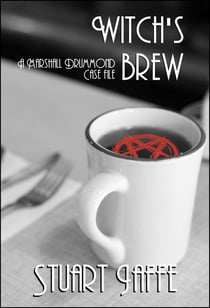 Witch's Brew - Marshall Drummond Case Files, #3