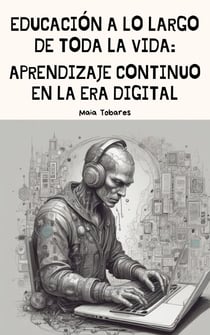 Educación a lo Largo de Toda la Vida: Aprendizaje Continuo en la Era Digital