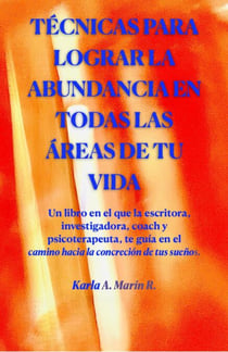Técnicas para lograr la abundancia en todas las áreas de tu vida