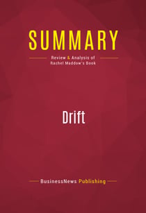 Summary: Drift - Review and Analysis of Rachel Maddow's Book