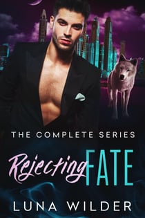 Rejecting Fate: Die komplette Serie - Rejecting Fate, #4