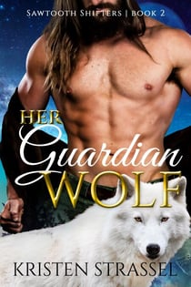 Her Guardian Wolf - Sawtooth Shifters, #2