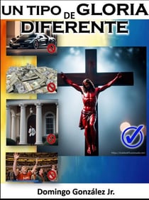 Un Tipo de Gloria Diferente - Domingo Gonzalez Jr.
