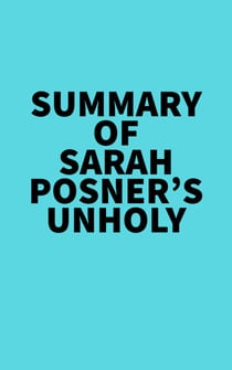 Summary of Sarah Posner's Unholy