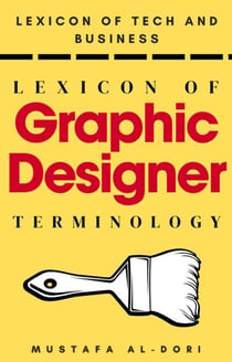 Lexicon of Graphic Designer Terminology - Lexicon of Tech and Business, #21