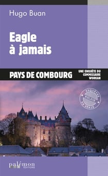 Eagle à jamais - Une enquête du commissaire Workan - Tome 6
