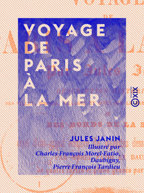 Voyage de Paris à la mer - Description historique des villes, bourgs et sites sur le parcours du chemin de fer et des bords de la Seine