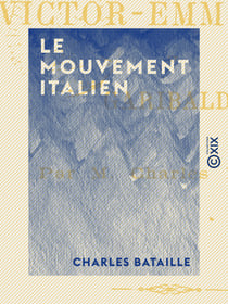 Le Mouvement italien - Victor-Emmanuel et Garibaldi