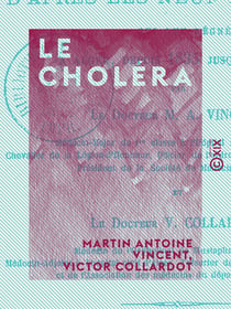 Le Choléra - D'après les neuf épidémies qui ont régné à Alger, depuis 1835 jusqu'en 1865