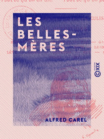 Les Belles-Mères - Tout ce qu'on en a dit, tout ce qu'on en dit, tout ce qu'on peut en dire