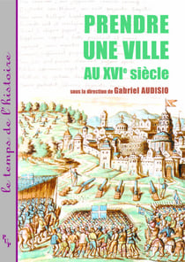 Prendre une ville au XVIe siècle
