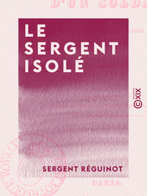 Le Sergent isolé - Histoire d'un soldat pendant la campagne de Russie en 1812