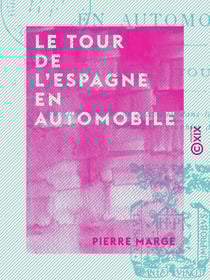 Le Tour de l'Espagne en automobile - Étude de tourisme