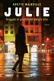 Julie - Droguée et prostituée malgré elle