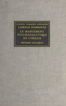 Le maniement psychanalytique de l'image - Méthode Guillerey