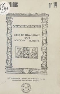 L'Idée de Renaissance dans l'Occident moderne - Actes
