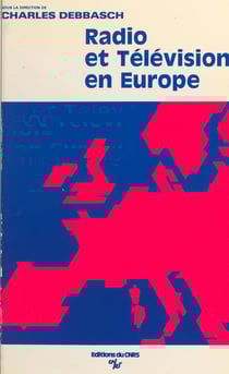 Radio et télévision en Europe - Actes du Colloque tenu à Aix en octobre 1984