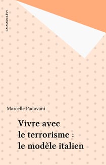 Vivre avec le terrorisme : le modèle italien