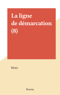 La ligne de démarcation (8)