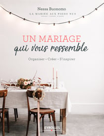 Un mariage qui vous ressemble - Organiser - Créer - S'inspirer