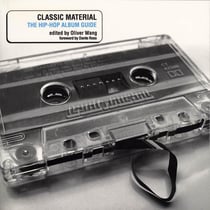 Classic Material - The Hip-Hop Album Guide